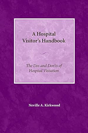 Seller image for A Hospital Visitor's Handbook: The Do's and Don'ts of Hospital Visitation for sale by Reliant Bookstore