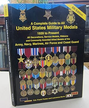Bild des Verkufers fr A Complete Guide to All United States Military Medals 1939 to Present zum Verkauf von Midway Book Store (ABAA)