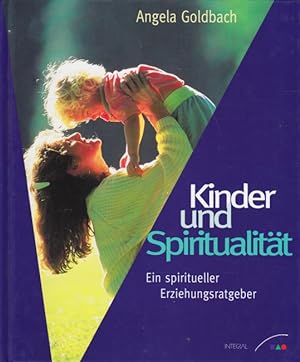 Bild des Verkufers fr Kinder und Spiritualitt - Ein spiritueller Erziehungsratgeber. zum Verkauf von TF-Versandhandel - Preise inkl. MwSt.