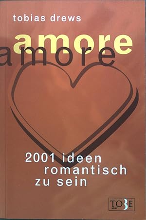 Seller image for Amore, Amore : 2001 Ideen romantisch zu sein. for sale by books4less (Versandantiquariat Petra Gros GmbH & Co. KG)