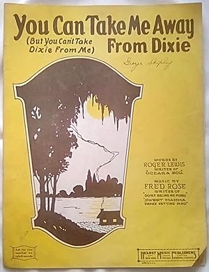 Bild des Verkufers fr You Can Take Me Away from Dixie (But You Can't Take Dixie from Me) zum Verkauf von P Peterson Bookseller