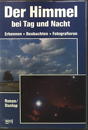 Bild des Verkufers fr Der Himmel bei Tag und Nacht : erkennen - beobachten - fotografieren. zum Verkauf von books4less (Versandantiquariat Petra Gros GmbH & Co. KG)