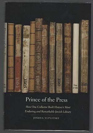 Prince of the Press : How One Collector Built History's Most Enduring and Remarkable Jewish Library
