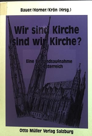 Bild des Verkufers fr Wir sind Kirche - sind wir Kirche? : Eine Bestandsaufnahme aus sterreich. zum Verkauf von books4less (Versandantiquariat Petra Gros GmbH & Co. KG)