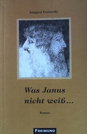 Was Janus nicht weiß . : Roman.