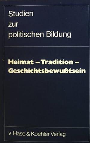 Seller image for Heimat - Tradition - Geschichtsbewusstsein. Studien zur politischen Bildung. for sale by books4less (Versandantiquariat Petra Gros GmbH & Co. KG)