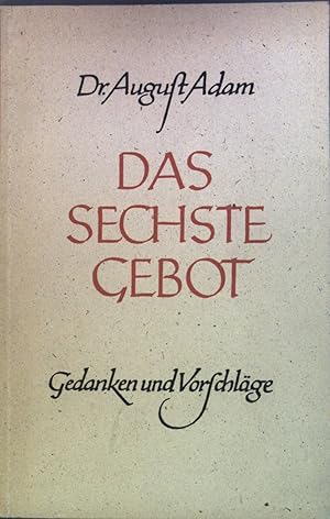 Image du vendeur pour Das sechste Gebot : Gedanken und Vorschlge fr die Behandlung der sexuellen Frage in Erziehung und Unterricht. mis en vente par books4less (Versandantiquariat Petra Gros GmbH & Co. KG)