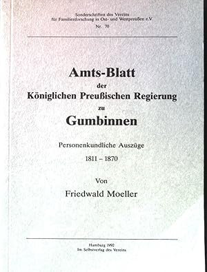 Bild des Verkufers fr Amts-Blatt der Kniglichen Preussischen Regierung zu Gumbinnen : personenkundliche Auszge ; 1811 - 1870. Verein fr Familienforschung in Ost- und Westpreuen: Sonderschriften des Vereins fr Familienforschung in Ost- und Westpreuen e.V. ; 70 zum Verkauf von books4less (Versandantiquariat Petra Gros GmbH & Co. KG)