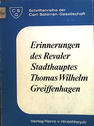 Imagen del vendedor de Erinnerungen des Revaler Stadthauptes Thomas Wilhelm Greiffenhagen. Bd. 1. Schriftenreihe der Carl-Schirren-Gesellschaft. a la venta por books4less (Versandantiquariat Petra Gros GmbH & Co. KG)