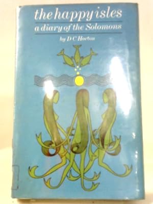 Bild des Verkufers fr The Happy Isles: A Diary Of The Solomons zum Verkauf von World of Rare Books