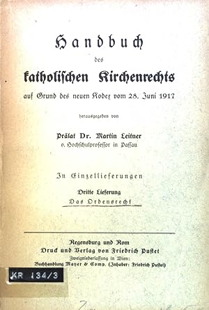 Seller image for Handbuch des katholischen Kirchenrechts auf Grund des neuen Kodex vom 28. Juni 1917. Dritte Lieferung: Das Ordensrecht. for sale by books4less (Versandantiquariat Petra Gros GmbH & Co. KG)