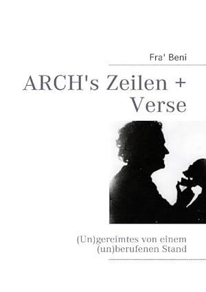 Image du vendeur pour ARCH's Zeilen + Verse: (Un)gereimtes von einem (un)berufenen Stand mis en vente par Leserstrahl  (Preise inkl. MwSt.)