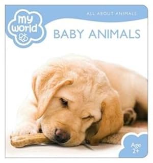 Seller image for Baby Animals (My World) for sale by Reliant Bookstore