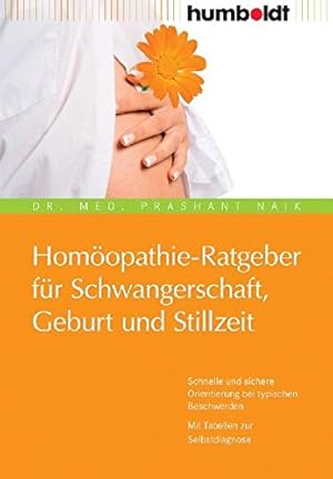 Bild des Verkufers fr Homopathie-Ratgeber fr Schwangerschaft, Geburt und Stillzeit : schnelle und sichere Orientierung bei typischen Beschwerden ; mit Tabellen zur Selbstdiagnose. Medizin und Gesundheit zum Verkauf von Antiquariat Buchhandel Daniel Viertel