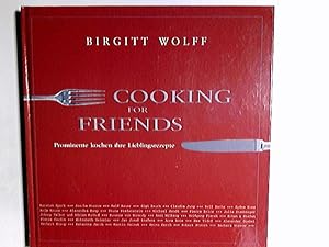 Imagen del vendedor de Cooking for friends. Birgitt Wolff a la venta por Antiquariat Buchhandel Daniel Viertel