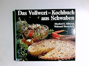 Image du vendeur pour Das Vollwert-Kochbuch aus Schwaben mis en vente par Antiquariat Buchhandel Daniel Viertel
