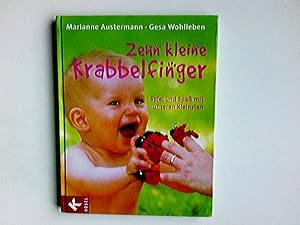 Zehn kleine Krabbelfinger : Spiel und Spaß mit unseren Kleinsten. Marianne Austermann ; Gesa Wohl...