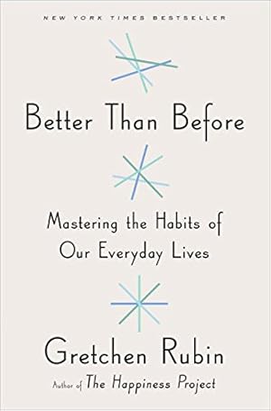 Bild des Verkufers fr Better Than Before: Mastering the Habits of Our Everyday Lives zum Verkauf von Antiquariat Buchhandel Daniel Viertel