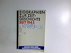 Seller image for Biographien zur Zeitgeschichte seit 1945 : [Jubilumsbd. zur 25. Ausg. d. "Fischer-Weltalmanach"]. Wolf-Rdiger Baumann u. Gustav Fochler-Hauke / Fischer ; 4553 for sale by Antiquariat Buchhandel Daniel Viertel