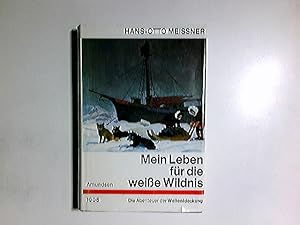 Mein Leben für die weisse Wildnis : die Expeditionen des Roald Amundsen. [Ill. von Heiner Rothfuc...