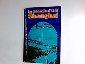 Seller image for In Search of Old Shanghai for sale by Antiquariat Buchhandel Daniel Viertel