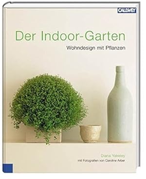 Bild des Verkufers fr Der Indoor-Garten: Wohndesign mit Pflanzen zum Verkauf von Antiquariat Buchhandel Daniel Viertel