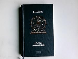 Image du vendeur pour Ein Tag im Sommer : Roman. J.L. Carr ; aus dem Englischen von Monika Kpfer mis en vente par Antiquariat Buchhandel Daniel Viertel