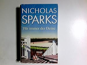 Bild des Verkufers fr Fr immer der Deine : Roman. Nicholas Sparks. Aus dem Amerikan. von Adelheid Zfel zum Verkauf von Antiquariat Buchhandel Daniel Viertel