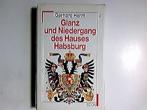 Glanz und Niedergang des Hauses Habsburg.