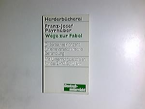 Wege zur Fabel. Herderbücherei ; Bd. 9313 : Deutschunterricht