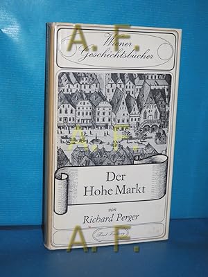 Bild des Verkufers fr Der Hohe Markt (Wiener Geschichtsbcher 3) zum Verkauf von Antiquarische Fundgrube e.U.