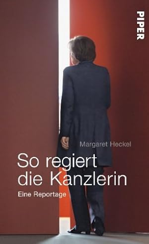 Bild des Verkufers fr So regiert die Kanzlerin: Eine Reportage zum Verkauf von Antiquariat Buchhandel Daniel Viertel