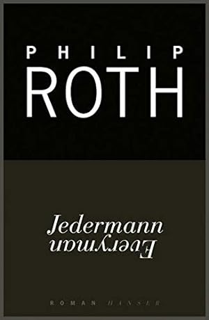 Seller image for Jedermann : Roman. Philip Roth. Aus dem Amerikan. von Werner Schmitz for sale by Antiquariat Buchhandel Daniel Viertel