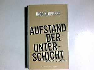 Aufstand der Unterschicht : was auf uns zukommt.