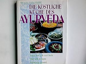 Bild des Verkufers fr Die kstliche Kche des Ayurveda : Essen mit Leib und Seele ; ber 200 Rezepte ; vollwertig, gesund und einfach zuzubereiten. zum Verkauf von Antiquariat Buchhandel Daniel Viertel