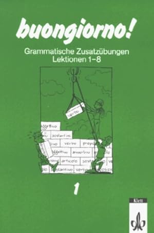 Bild des Verkufers fr buongiorno!, Grammatische Zusatzbungen Lektionen 1-8 zum Verkauf von Gerald Wollermann