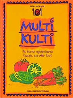 Image du vendeur pour Multi-kulti : die besten vegetarischen Rezepte aus aller Welt mis en vente par Gerald Wollermann