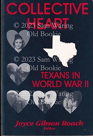 Image du vendeur pour Collective heart : Texans in World War II mis en vente par Old Bookie