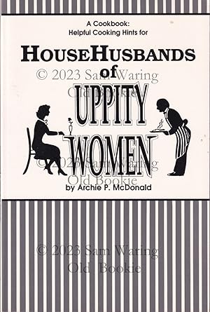 A cookbook : helpful cooking hints for househusbands of uppity women
