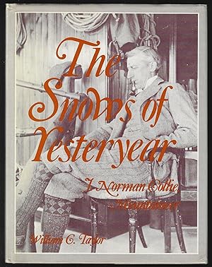 The Snows of Yesteryear. J. Norman Collie, Mountaineer