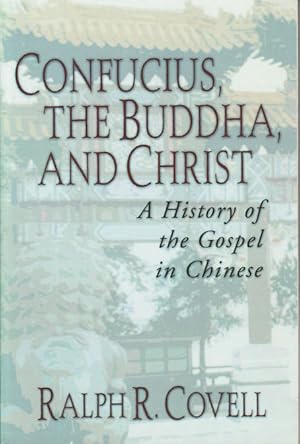 Seller image for Confucius, the Buddha and Christ. A History of the Gospel in Chinese. for sale by Asia Bookroom ANZAAB/ILAB