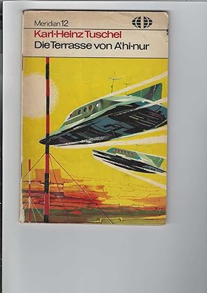 Die Terrasse von A hi-nur. Utopische Erzählung. Heftreihe "Meridian", Nr. 12. Umschlagzeichnung v...