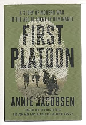 FIRST PLATOON: A Story of Modern War in the Age of Identity Dominance.