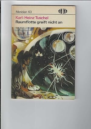 Raumflotte greift nicht an. Utopische Erzählung. Heftreihe "Meridian", Nr. 63. Umschlagzeichnung ...