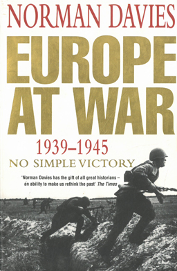 Europe at War. 1939 - 1945. No simple victory.
