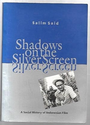 Seller image for Shadows on the Silver Screen. A Social History of Indonesian Film. Translated by Toenggoel P. Siagian with a foreword by Karl Heider. for sale by City Basement Books