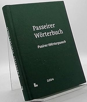 Bild des Verkufers fr Passeirer Wrterbuch : Wrter - Ausdrcke - Beispiele ; ber 8000 Passeirer Wrter von aa wass bis zwui mit bersetzung ins Hochdeutsche. von Harald Haller und Franz Lanthaler zum Verkauf von Antiquariat Unterberger