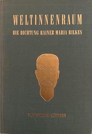 Weltinnenraum. Die Dichtung Rainer Maria Rilkes. [Rilke].