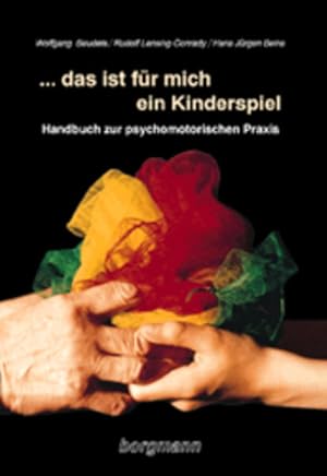 Bild des Verkufers fr das ist fr mich ein Kinderspiel: Handbuch zur psychomotorischen Praxis zum Verkauf von Antiquariat Armebooks