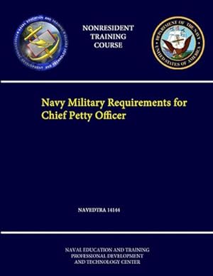 Seller image for Navy Military Requirements for Chief Petty Officer - NAVEDTRA 14144 - (Nonresident Training Course) for sale by AHA-BUCH GmbH